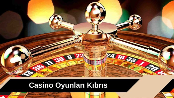 Casino Oyunları Kıbrıs
