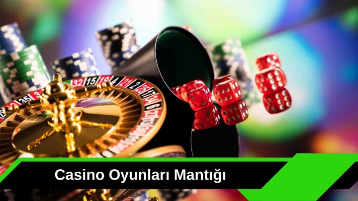 Casino Oyunları Mantığı