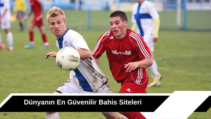 Dünyanın En Güvenilir Bahis Siteleri